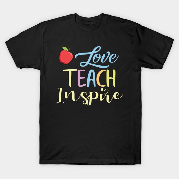 Love Teach Inspire T-Shirt by busines_night